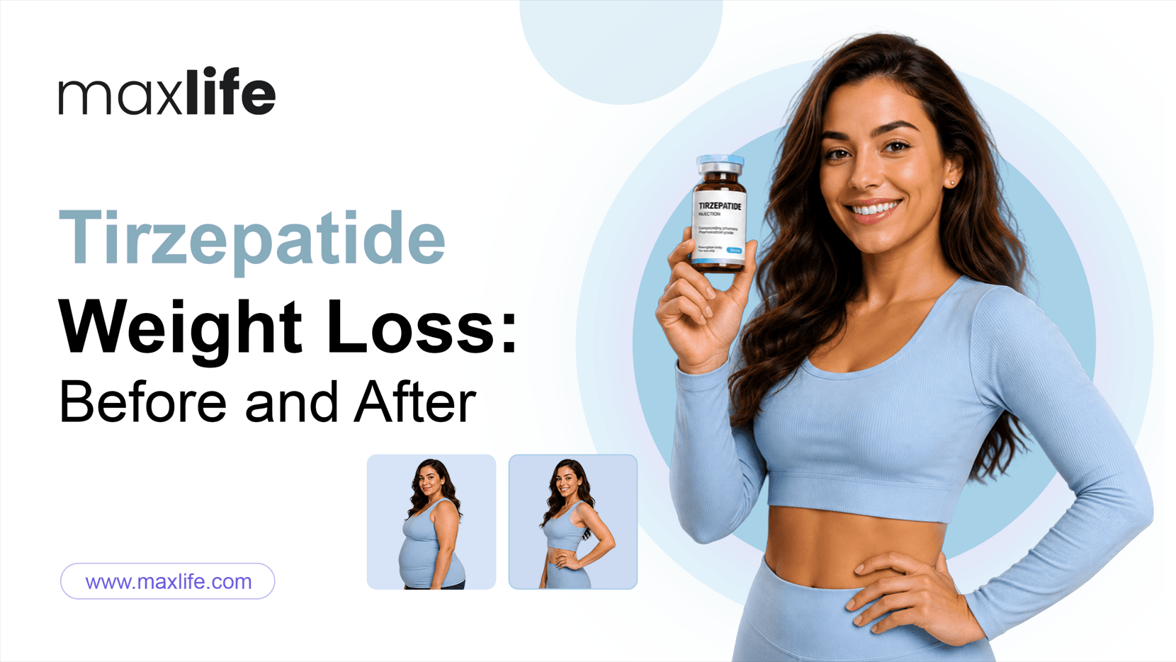 A smiling woman holds a Maxlife Tirzepatide bottle, with "before and after" weight loss photos.